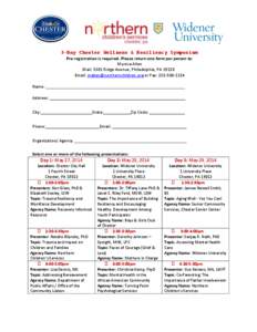 3-Day Chester Wellness & Resiliency Symposium Pre-registration is required. Please return one form per person to: Monica Allen Mail: 5301 Ridge Avenue, Philadelphia, PA[removed]Email: [removed] or Fax: 21