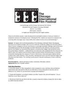 Cinema/Chicago and the Chicago International Film Festival Education Outreach Program Screening: Blindsight Director: Lucy Walker 104 minutes, rated PG In English and Tibetan/German with English subtitles Please use the 