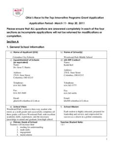 Ohio’s Race to the Top Innovative Programs Grant Application Application Period- March 11- May 20, 2011 Please ensure that ALL questions are answered completely in each of the four sections as incomplete applications w