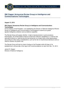 DNI Clapper Announces Review Group on Intelligence and Communications Technologies August 12, 2013 DNI Clapper Announces Review Group on Intelligence and Communications Technologies