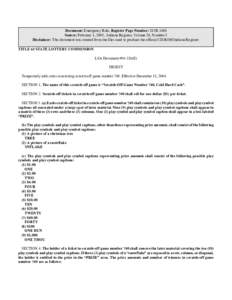 Document: Emergency Rule, Register Page Number: 28 IR 1488 Source: February 1, 2005, Indiana Register, Volume 28, Number 5 Disclaimer: This document was created from the files used to produce the official CD-ROM Indiana 