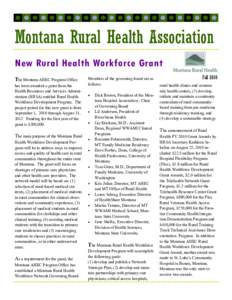 Montana Rural Health Association New Rural Health Workforce Grant The Montana AHEC Program Office has been awarded a grant from the Health Resources and Services Administration (HRSA) entitled Rural Health Workforce Deve
