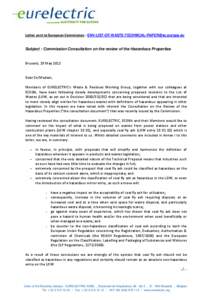 Letter sent to European Commission : [removed]  Subject : Commission Consultation on the review of the Hazardous Properties Brussels, 29 May 2012 Dear Sir/Madam, Members of EURELECTRI