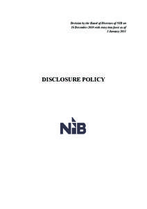 Decision by the Board of Directors of NIB on 16 December 2010 with entry into force as of 1 January 2011 DISCLOSURE POLICY