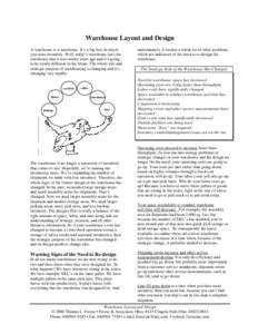Warehouse Layout and Design A warehouse is a warehouse. It’s a big box in which you store inventory. Well, today’s warehouse isn’t the warehouse that it was twenty years ago and it’s going to be totally different
