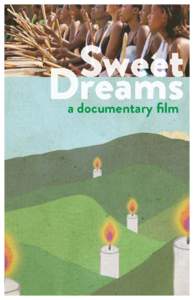 Sweet Dreams a documentary film Film Screening Thursday, 12 April 2012 | 6:30 - 8:30 P.M.