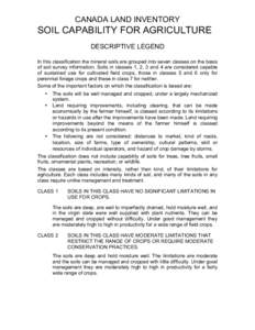 CANADA LAND INVENTORY  SOIL CAPABILITY FOR AGRICULTURE DESCRIPTIVE LEGEND In this classification the mineral soils are grouped into seven classes on the basis of soil survey information. Soils in classes 1, 2, 3 and 4 ar