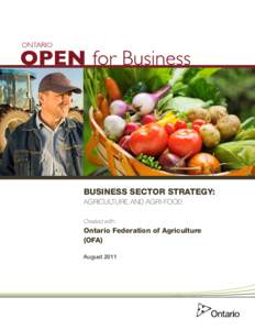 BUSINESS SECTOR STRATEGY: AGRICULTURE AND AGRI-FOOD Created with: Ontario Federation of Agriculture (OFA)