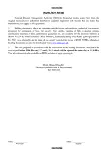 RESTRICTED  INVITATION TO BID National Disaster Management Authority (NDMA), Islamabad invites sealed bids from the original manufacturers/ authorized distributors/ suppliers registered with Income Tax and Sales Tax Depa