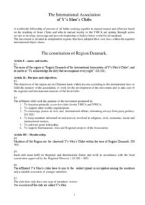 The International Association of Y’s Men’s Clubs A worldwide fellowship of persons of all faiths working together in mutual respect and affection based on the teaching of Jesus Christ and who in mutual loyalty to the