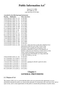 Public Information Act1 PassedRT I 2000, 92, 597 entry into forceAmended by the following legal instruments Passing Publication