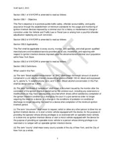 Draft April 2, 2015 Sectionof 9 NYCRR is amended to read as follows: SectionObjective. This Part’s objective is to promote public/traffic safety, offender accountability, and quality assurance through t