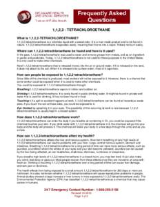 1,1,2,2 - TETRACHLOROETHANE What is 1,1,2,2-TETRACHLOROETHANE? 1,1,2,2-tetrachloroethane is a colorless liquid with a sweet odor. It is a man-made product and is not found in nature. 1,1,2,2-tetrachloroethane evaporates 