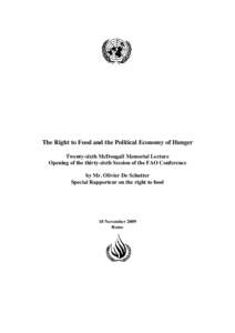 The Right to Food and the Political Economy of Hunger Twenty-sixth McDougall Memorial Lecture Opening of the thirty-sixth Session of the FAO Conference by Mr. Olivier De Schutter Special Rapporteur on the right to food