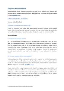 Frequently Asked Questions These frequently asked questions should answer most of your queries which relate to the Personal Details, Academic and Fees Sections of eRegistration. If you still require help, please e-mail e