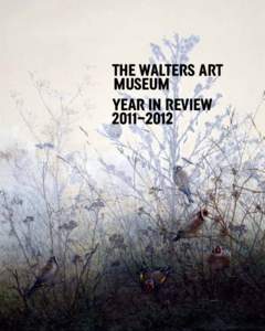 THE WALTERS ART MUSEUM YEAR IN REVIEW 2011–2012  2