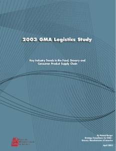 2003 GMA Logistics Study  Key Industry Trends in the Food, Grocery and Consumer Product Supply Chain  By Roland Berger