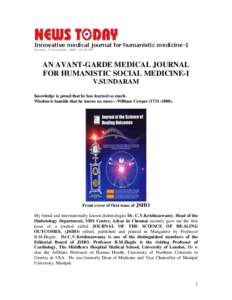 Innovative medical journal for humanistic medicine-I Monday, 17 November, 2008 , 02:56 PM AN AVANT-GARDE MEDICAL JOURNAL FOR HUMANISTIC SOCIAL MEDICINE-I V.SUNDARAM