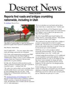 Tuesday, July[removed]Reports find roads and bridges crumbling nationwide, including in Utah By Jed Boal, Deseret News “We try to prioritize our road needs and put those