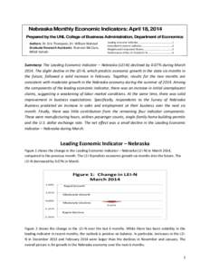 Nebraska Monthly Economic Indicators: April 18, 2014 Prepared by the UNL College of Business Administration, Department of Economics Authors: Dr. Eric Thompson, Dr. William Walstad Graduate Research Assistants: Shannon M