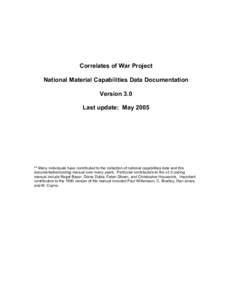 Correlates of War Project National Material Capabilities Data Documentation Version 3.0 Last update: May 2005  ** Many individuals have contributed to the collection of national capabilities data and this