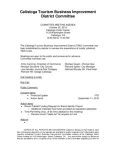 Calistoga Tourism Business Improvement District Committee COMMITTEE MEETING AGENDA October 22, 2012 Calistoga Visitor Center 1133 Washington Street