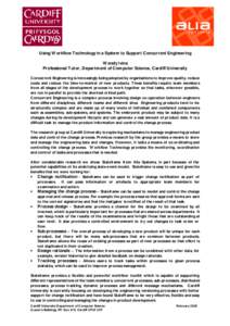 Using Workflow Technology in a System to Support Concurrent Engineering Wendy Ivins Professional Tutor, Department of Computer Science, Cardiff University Concurrent Engineering is increasingly being adopted by organisat