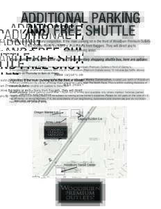 ADDITIONAL PARKING AND FREE SHUTTLE Please carpool to alleviate congestion. If the main parking lot in the front of Woodburn Premium Outlets is full, please follow the signs or instructions from flaggers. They will direc