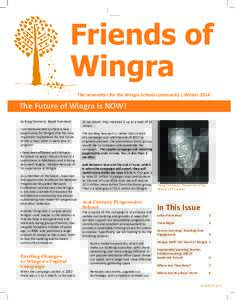 Friends of Wingra The newsletter for the Wingra School community | Winter 2014 The Future of Wingra is NOW! by Greg Simmons, Board President