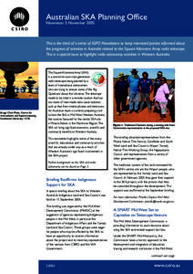 Australian SKA Planning Office Newsletter 3, November 2005 This is the third of a series of ASPO Newsletters to keep interested parties informed about the progress of activities in Australia related to the Square Kilomet