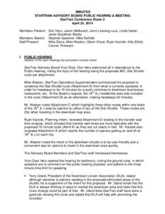 MINUTES STARTRAN ADVISORY BOARD PUBLIC HEARING & MEETING StarTran Conference Room 2 April 24, 2014 Members Present: Don Herz, Jason Hellbusch, Jenni Lesoing-Lucs, Linda Carter, Janet Goodman-Banks