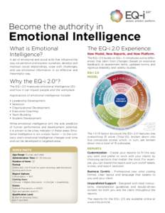 Become the authority in  Emotional Intelligence The EQ-i 2.0 builds on EQ-i. It introduces some differences that stem from changes (based on extensive feedback) to assessment items, updated norms, and rigorous reliabilit