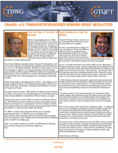 CANADA—U.S. TRANSPORTATION BORDER WORKING GROUP NEWSLETTER From the Desk of Co-Chair Jill From the Desk of Co-Chair Ted Mackay Hochman With the Chicago Meeting behind us, TBWG members can now think about our next plena