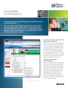 Accessibility  in Internet Explorer 8 The Internet is easier to see and explore with accessibility settings in Internet Explorer 8.