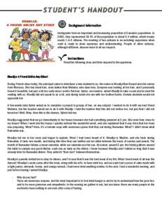 Background Information Immigrants form an important and increasing proportion of Canada’s population. In 2001, they represented 18.4% of the population or about 5.4 million, which means nearly 1 in 5 citizens. The meet