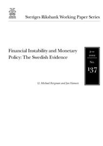 Sveriges Riksbank Working Paper Series  Financial Instability and Monetary Policy: The Swedish Evidence  June