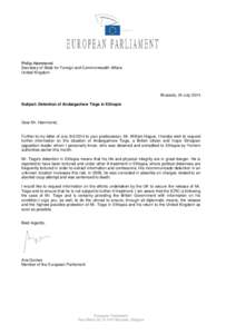 Philip Hammond Secretary of State for Foreign and Commonwealth Affairs United Kingdom Brussels, 24 July 2014 Subject: Detention of Andargachew Tsige in Ethiopia