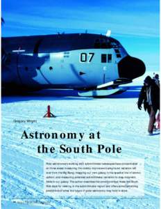 Gregory Wright  Astronomy at the South Pole Polar astronomers working with submillimeter telescopes have concentrated on three areas: measuring the cosmic microwave background radiation left