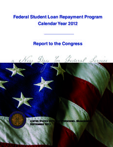 Federal Student Loan Repayment Program  Calendar Year 2012 Report to the Congress