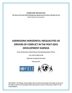 ADDRESSING INEQUALITIES The Heart of the Post-2015 Development Agenda and the Future We Want for All Global Thematic Consultation ADDRESSING HORIZONTAL INEQUALITIES AS DRIVERS OF CONFLICT IN THE POST-2015