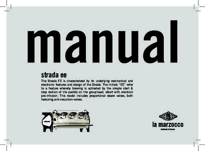 manual strada ee The Strada EE is characterized by its underlying mechanical and electronic features and design of the Strada. The initials “EE” refer to a feature whereby brewing is activated by the simple start &