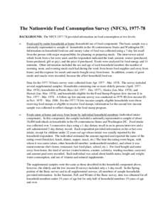 The Nationwide Food Consumption Survey (NFCS), BACKGROUND: The NFCSprovided information on food consumption at two levels: o Food used by entire households at home (household use of food component) The b