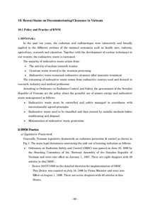 10. Recent Status on Decommissioning/Clearance in Vietnam 10.1 Policy and Practice of RWM 1) RWM Policy In the past ten years, the radiation and radioisotopes were intensively and broadly applied in the different section