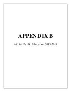 APPEN D IX B Aid for Public Ed u cation[removed] 2013-14 Direct Aid to Public Education Estimated Distribution Key Data
