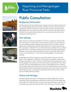 Nopiming and Manigotagan River Provincial Parks Public Consultation Background Information The Manitoba government is developing a management plan for Nopiming Provincial