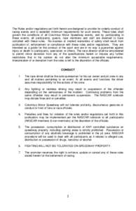 The Rules and/or regulations set forth herein are designed to provide for orderly conduct of racing events and to establish minimum requirements for such events. These rules shall govern the conditions of all Columbus Mo