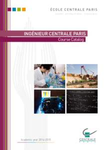 É C O L E C E N T R A L E PA R I S leader, entrepreneur, innov ateur ingénieur centrale paris Course Catalog