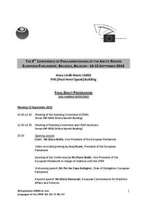 THE 9TH CONFERENCE OF PARLIAMENTARIANS OF THE ARCTIC REGION EUROPEAN PARLIAMENT, BRUSSELS, BELGIUM[removed]SEPTEMBER 2010 Anna Lindh Room 1A002 PHS (Paul-Henri Spaak) Building  FINAL DRAFT PROGRAMME