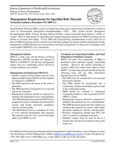 Kansas Department of Health and Environment Bureau of Waste Management 1000 SW Jackson, Suite 320, Topeka, Kansas[removed]Management Requirements for Specified Risk Material Technical Guidance Document SW-2005-G2