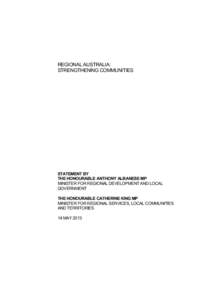 REGIONAL AUSTRALIA: STRENGTHENING COMMUNITIES STATEMENT BY THE HONOURABLE ANTHONY ALBANESE MP MINISTER FOR REGIONAL DEVELOPMENT AND LOCAL